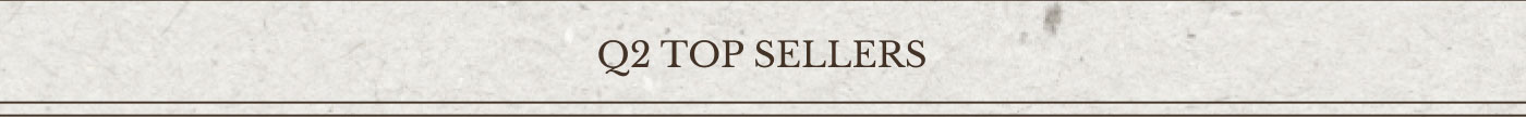 Q2 TOP SELLERS