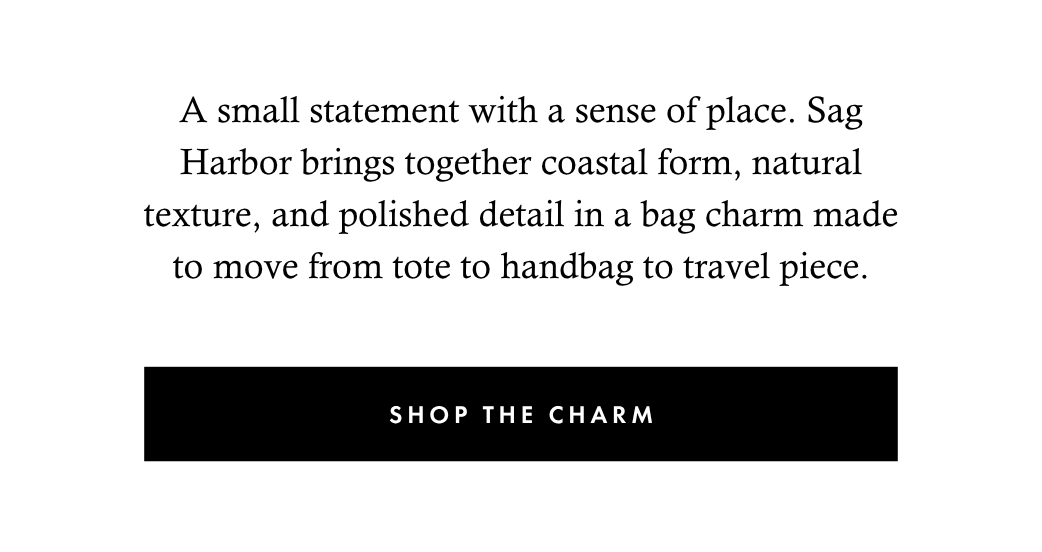 Shop The Sag Harbour Bag Charm