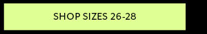 Shop Sizes 26-28
