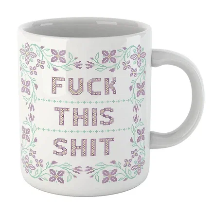 Fuck This Shit Mug
