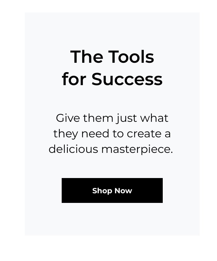 Give them just what they need to create a delicious masterpiece.