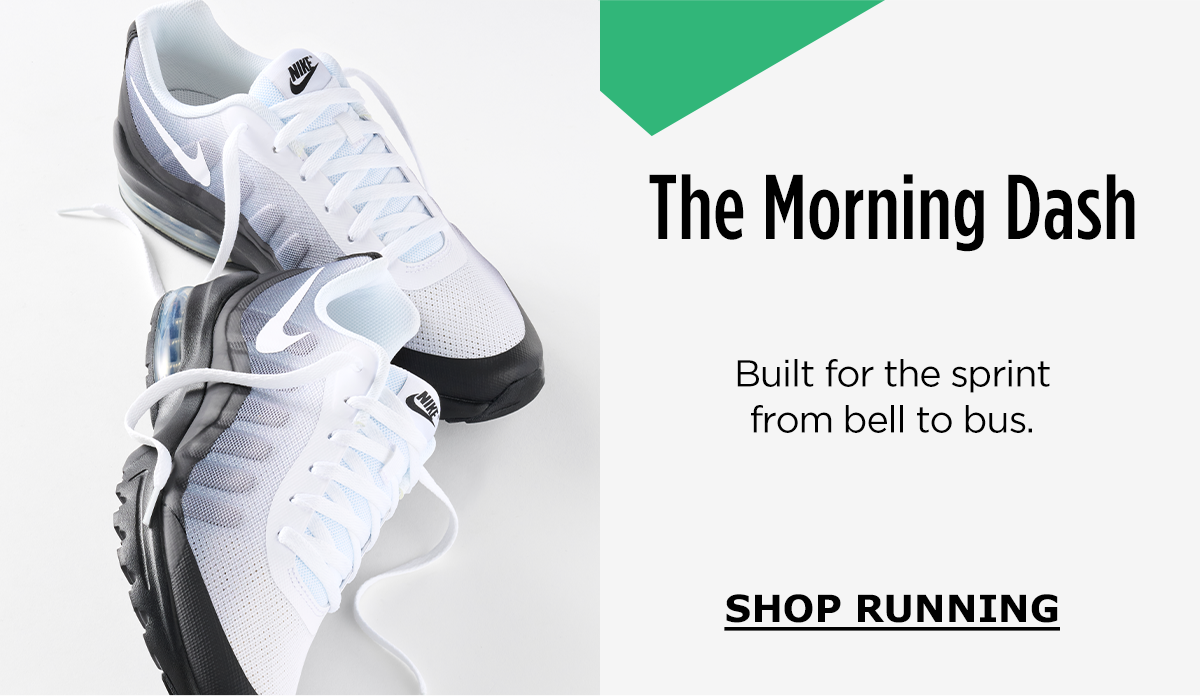 The Morning Dash | Built for the sprint from bell to bus. | SHOP RUNNING