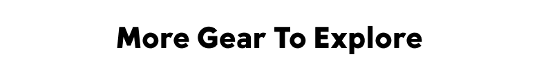 More Gear To Explore
