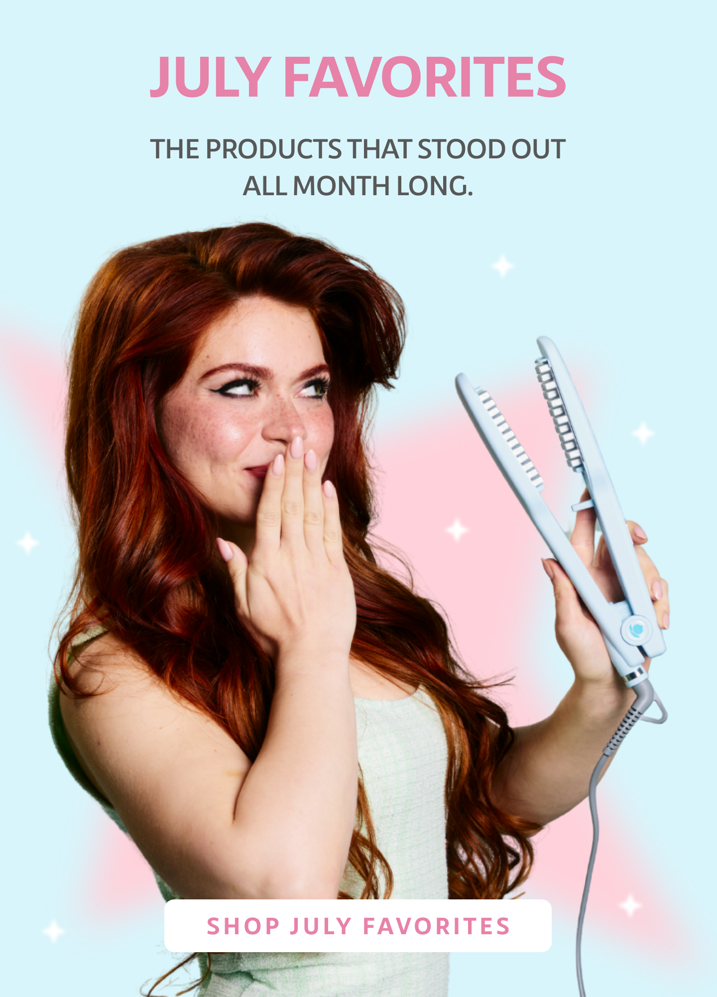JULY FAVORITES.