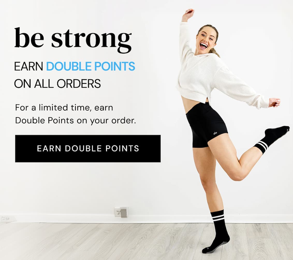 Be Strong. Earn Double Points on all Orders. earn double points.  For a limited time, earn Double Points on your order.  