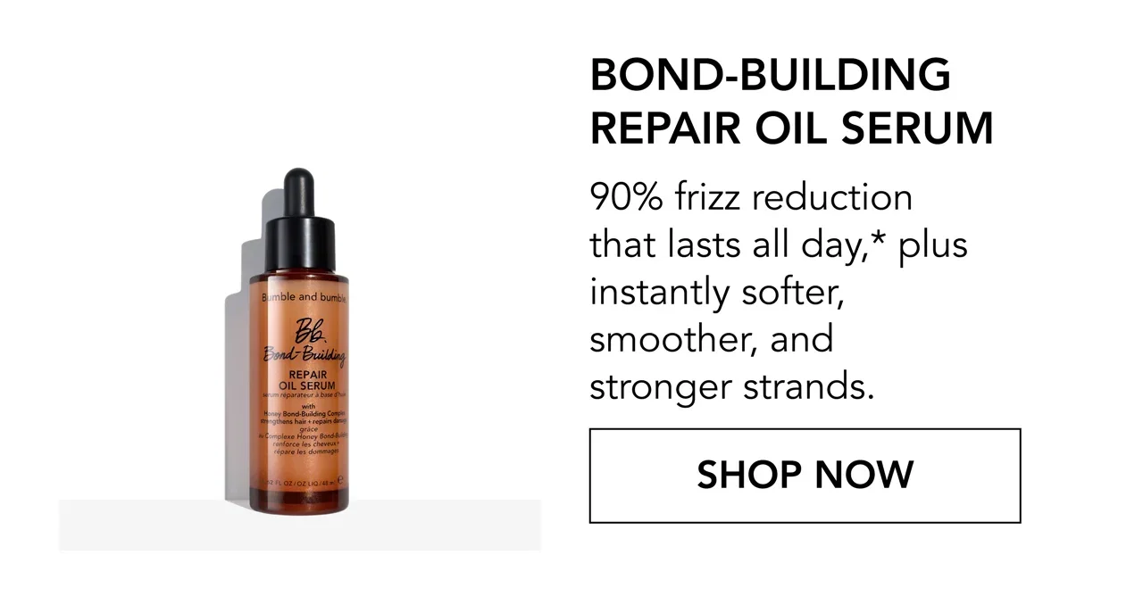 Bond-Building Repair Oil Serum | 90% frizz reduction that lasts all day,* plus instantly softer, smoother, and stronger strands. | SHOP NOW