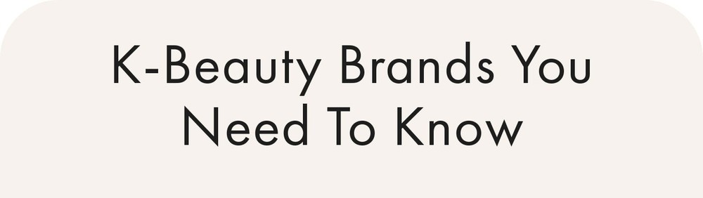 K-Beauty brands you need to know