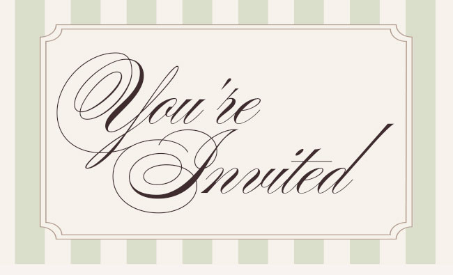 YOU'RE INVITED