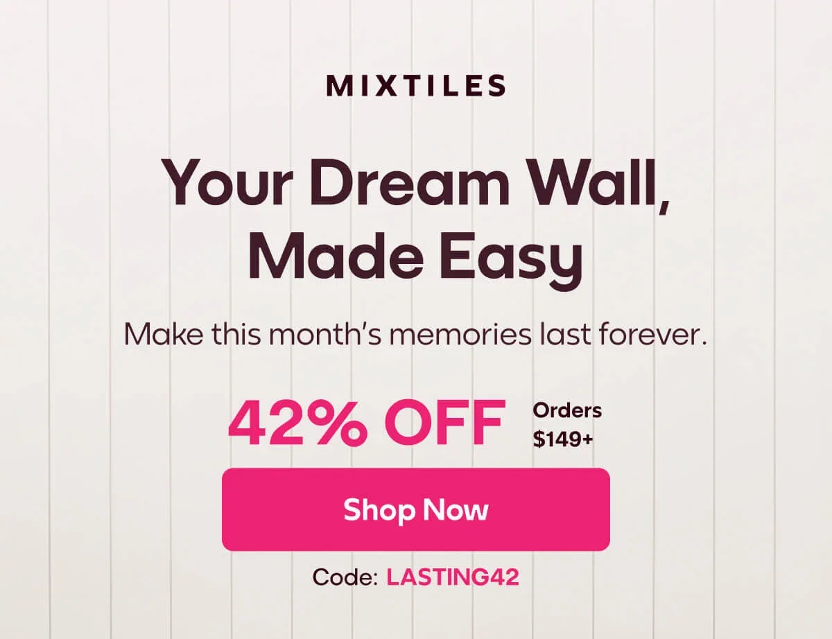 [MIXTILES] Turn this month’s memories into beautiful wall art in minutes. | ORDER NOW