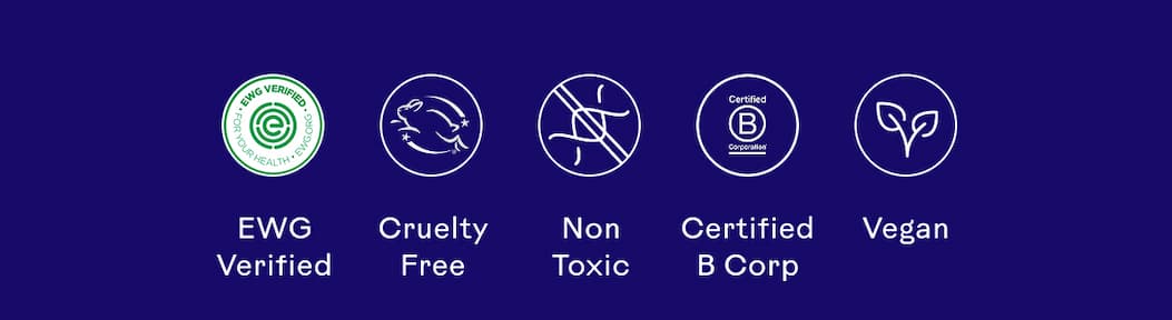 EWG Verified, Cruelty-Free, Non-Toxic, Certified B Corp, and Vegan.