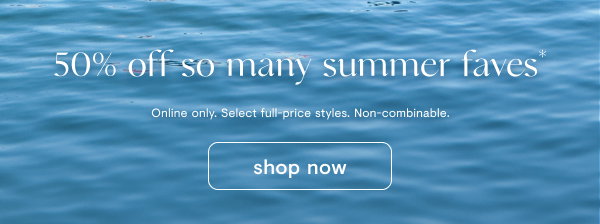 50% off summer faves