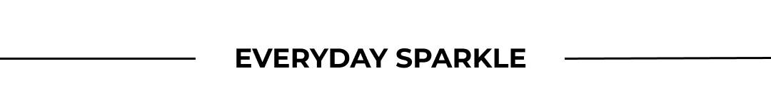 EVERYDAY SPARKLE