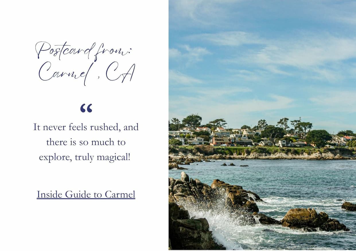 Postcard from Carmel - it never feels rushed, and there is so much to explore - inside guide to carmel