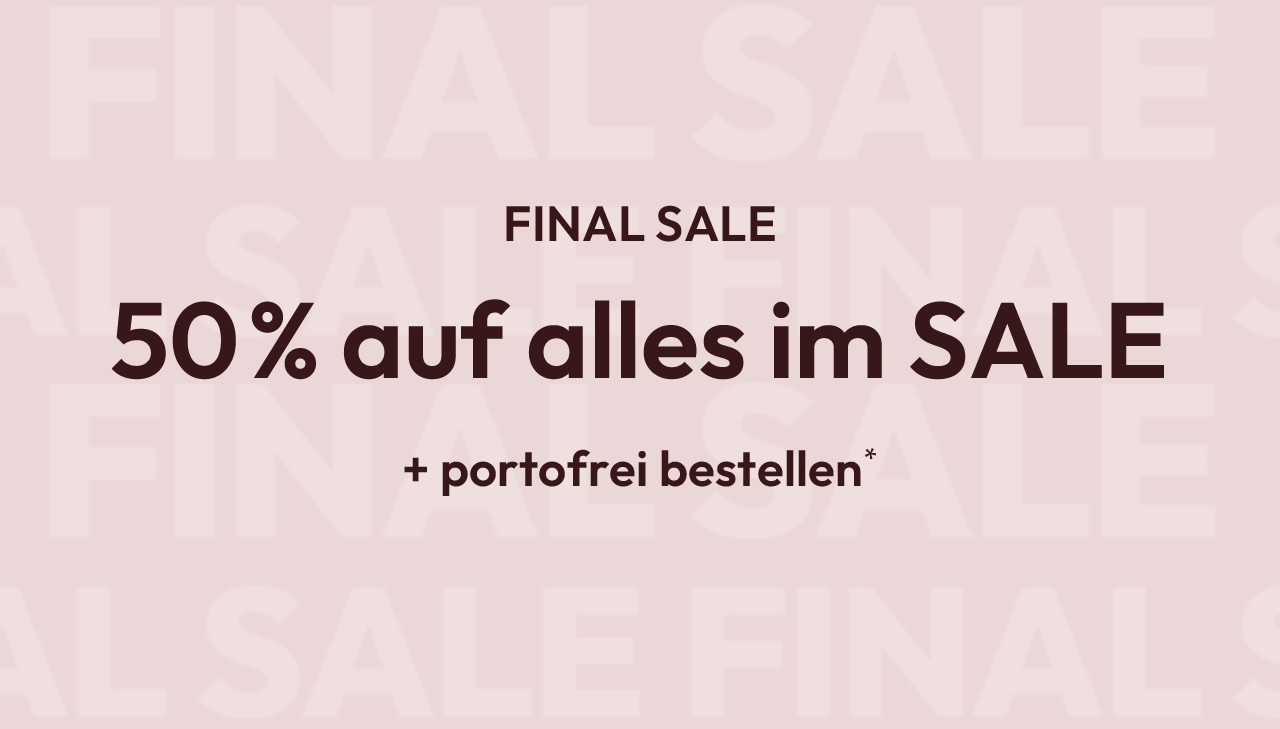 FINAL SALE: 50% auf alles im SALE + portofrei bestellen*
