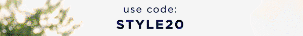 use code: STYLE20