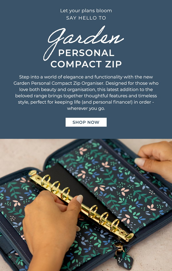 Let your plans bloom: Say Hello to Garden Personal Compact Zip! Step into a world of elegance and functionality with the new Garden Personal Compact Zip Organiser. Designed for those who love both beauty and organisation, this latest addition to the beloved range brings together thoughtful features and timeless style, perfect for keeping life (and personal finance!) in order - wherever you go. Shop now