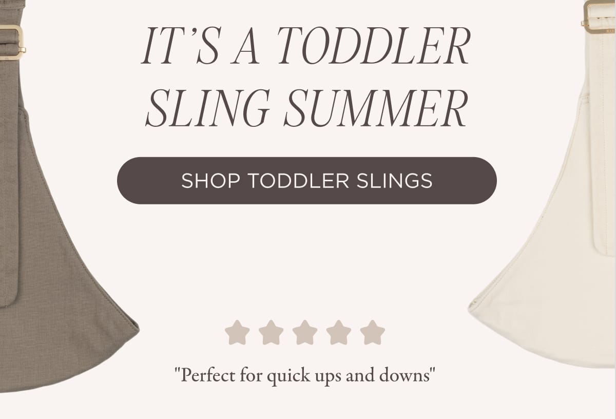 SHOP TODDLER SLINGS