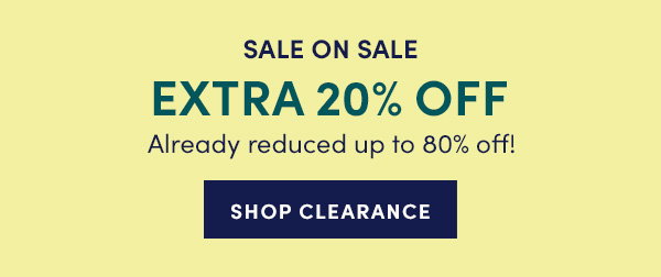 EXTRA 20% OFF CLEARANCE