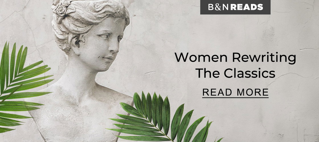 B&N READS Women Rewriting The Classics | READ MORE
