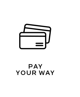 PAY YOUR WAY