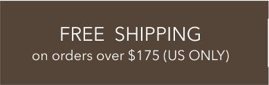 FREE SHIPPING ON US ORDERS OVER $175 FOR US CUSTOMERS ONLY