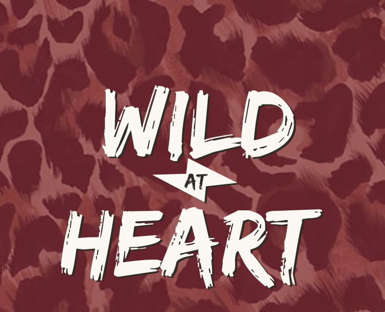 WILD AT HEART