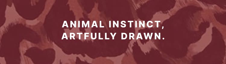 ANIMAL INSTINCT, ARTFULLY DRAWN.