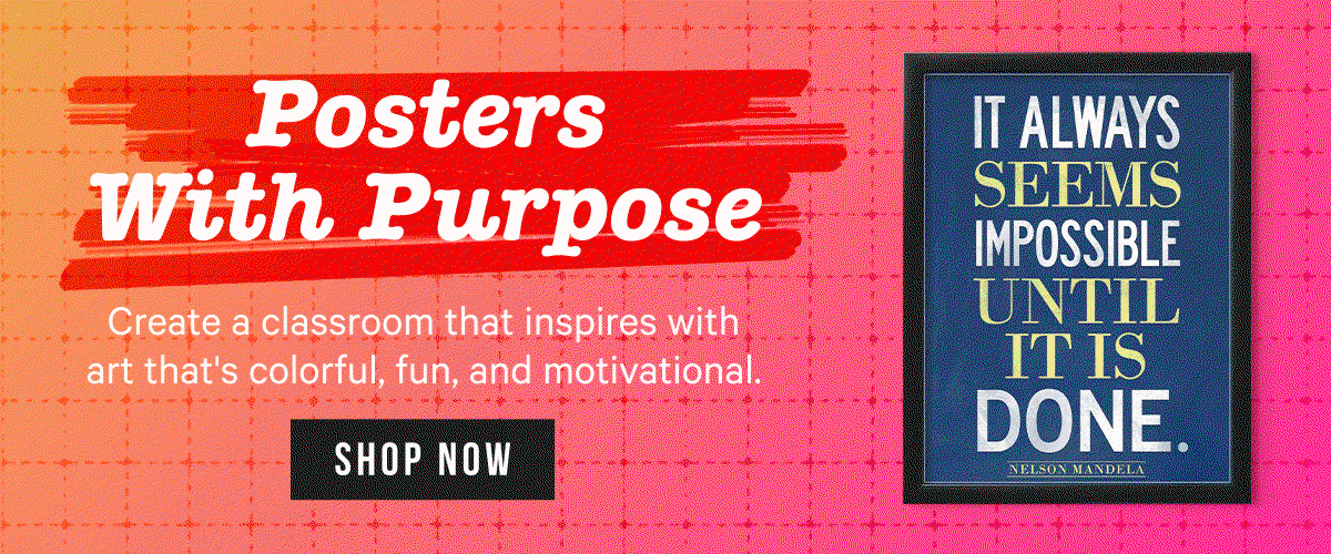 Posters With Purpose: Create a classroom that inspires with art that's colorful, fun, and motivational. 