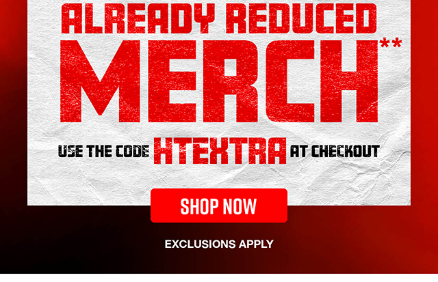 Today's Hot Deal! Extra 50% off already reduced merch. Use the code HTEXTRA at checkout. Exclusions apply. Shop now.