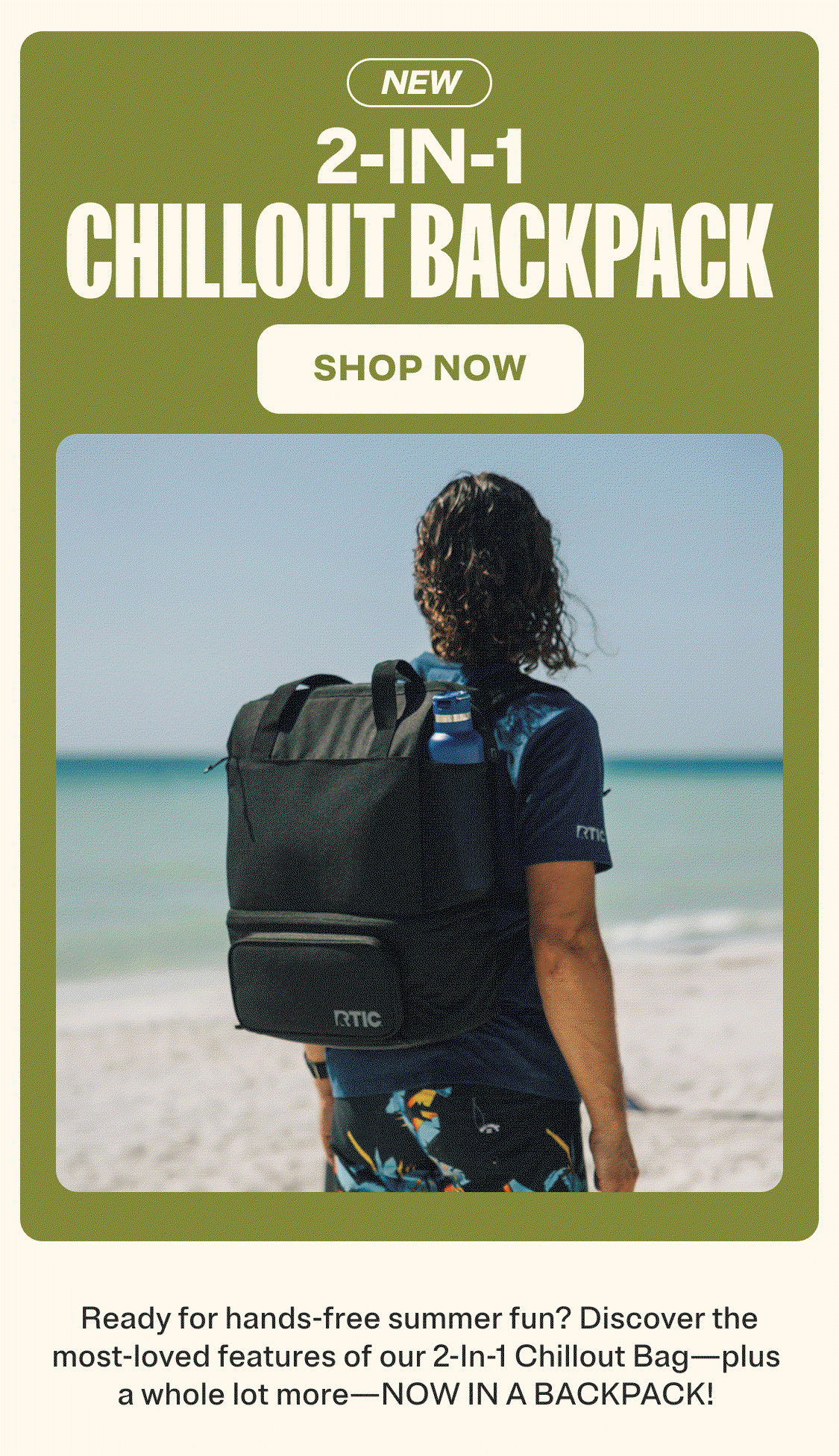 New 2-in-1 Chillout Backpack Half bag, half cooler, 100% hands free.