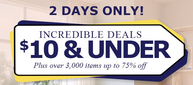 Incredible Deals $10 & Under