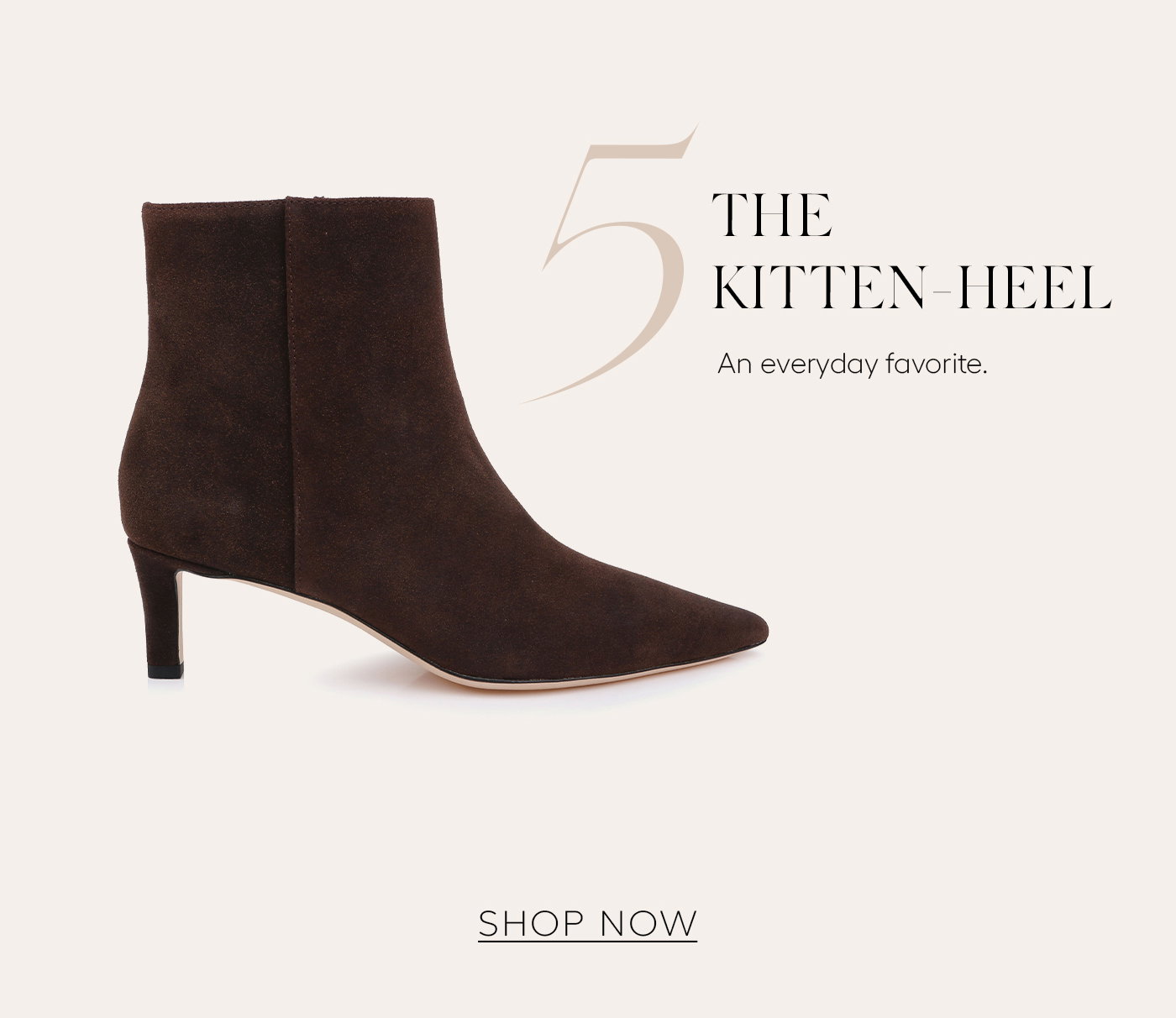 The Kitten-Heel - An everyday favorite. SHOP NOW