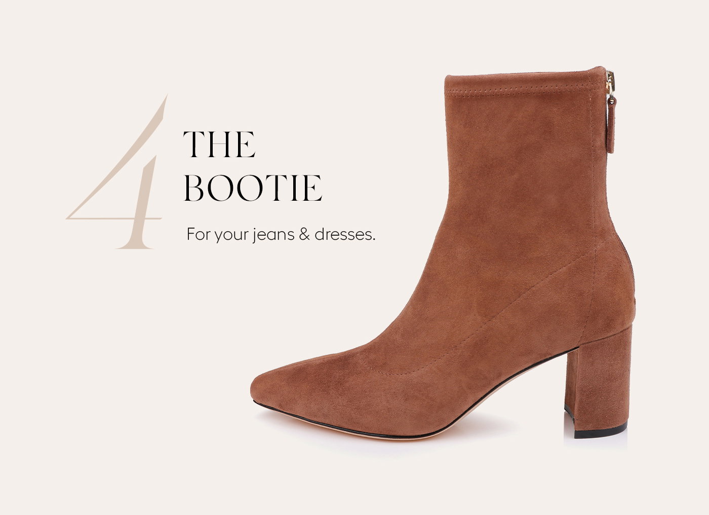 The Bootie - For your jeans & dresses. 