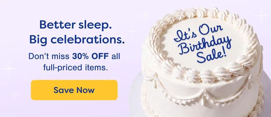 Better sleeps. Big celebrations. 30% off all full-priced items. Save Now.
