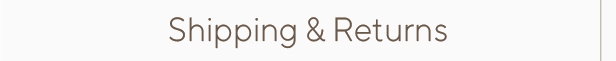 Shipping & Returns