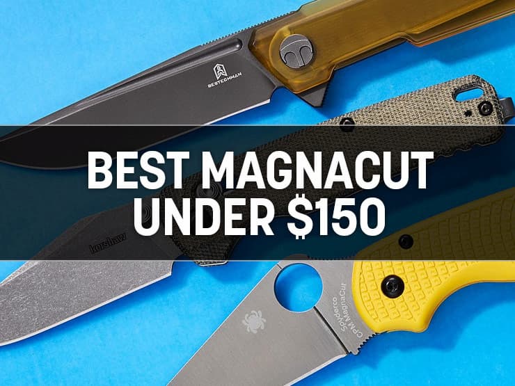 These $150 (or less) MagnaCut Pocket Knives