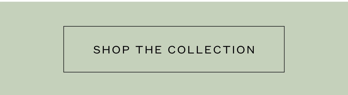 Shop the Collection