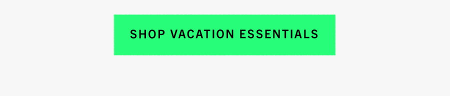Shop Vacation Essentials