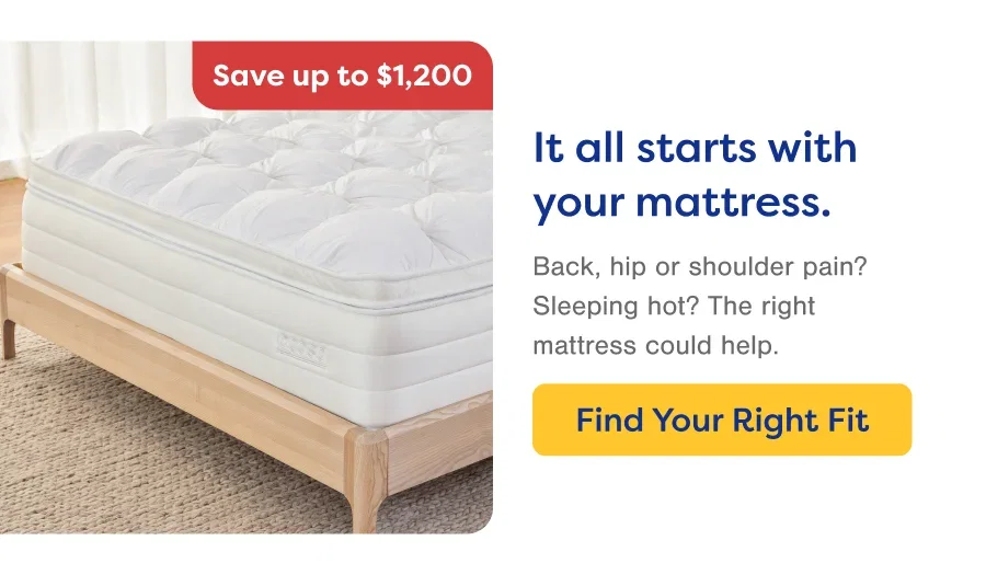 It all starts with your mattress. Find Your Right Fit.