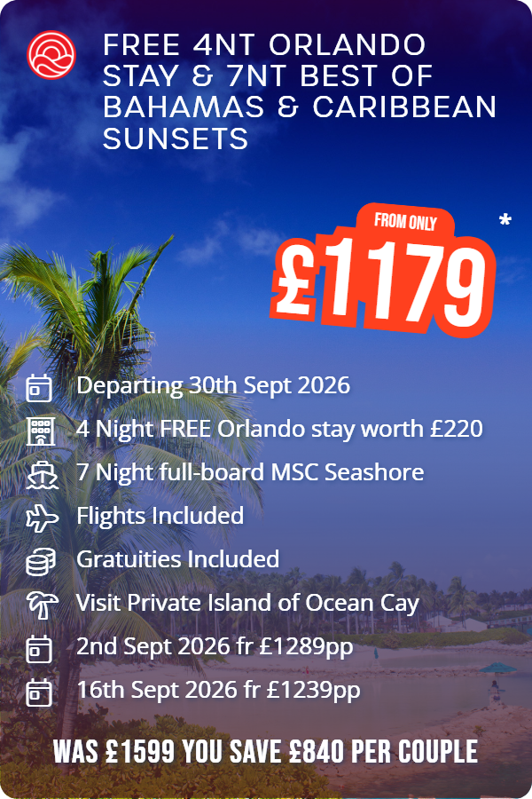Free 4nt Orlando Stay & 7nt Best of Bahamas & Caribbean Sunsets – Smart Holiday promotional image. From £1,179 Includes: Departing 30th Sept 2026, 4 Night FREE Orlando stay worth £220, 7 Night full-board MSC Seashore, Flights Included, Gratuities Included, Visit Private Island of Ocean Cay, 2nd Sept 2026 fr £1289pp, 16th Sept 2026 fr £1239pp. WAS £1599 YOU SAVE £840 PER COUPLE
