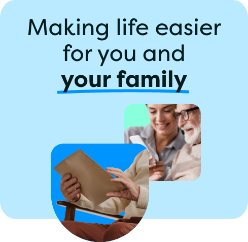 Making life easier for you and your family