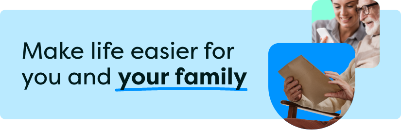 Making life easier for you and your family