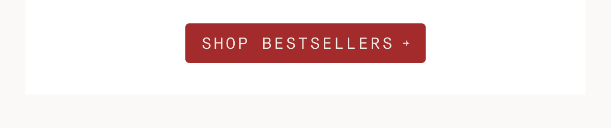 Text-only image with a button. Button: "SHOP BESTSELLERS"