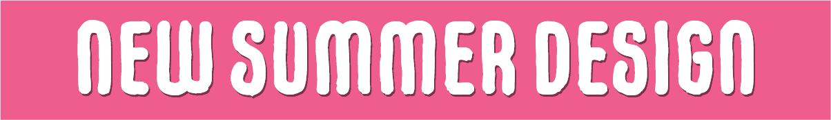 NEW SUMMER DESIGN