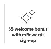 $5 welcome bonus with mRewards sign-up.