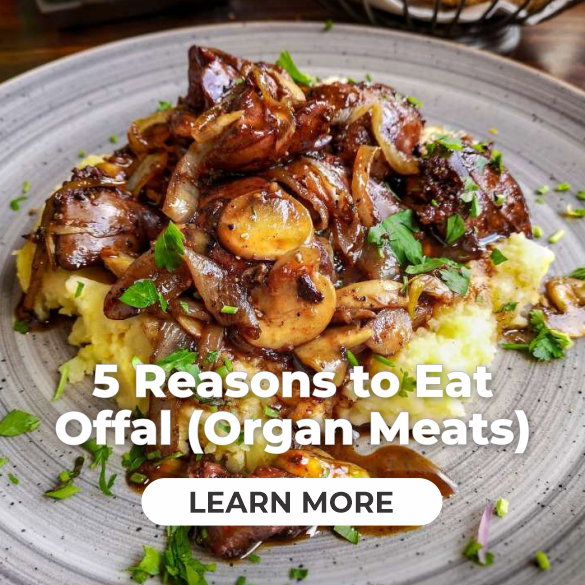 Nutrition Feature: 5 Reasons to Eat Offal 