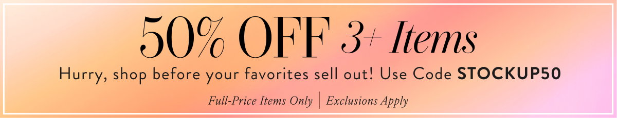 50% Off 3+ Items with STOCKUP50