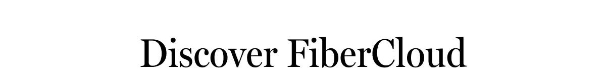 Discover FIberCloud