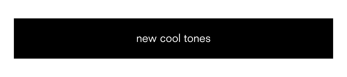 new cool tones