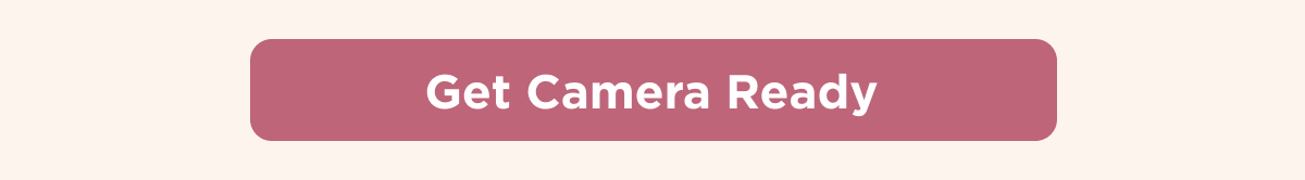 GET CAMERA READY